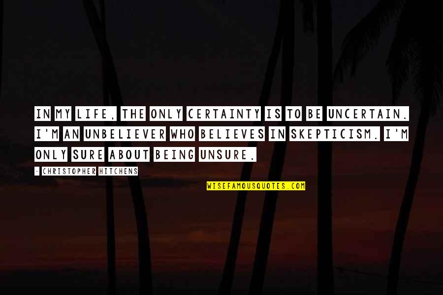 Dancers Create Magic Quotes Quotes By Christopher Hitchens: In my life, the only certainty is to