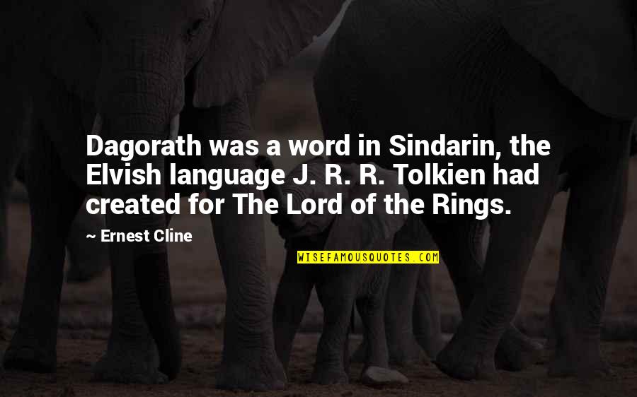 Dancers Dancers Edge Quotes By Ernest Cline: Dagorath was a word in Sindarin, the Elvish