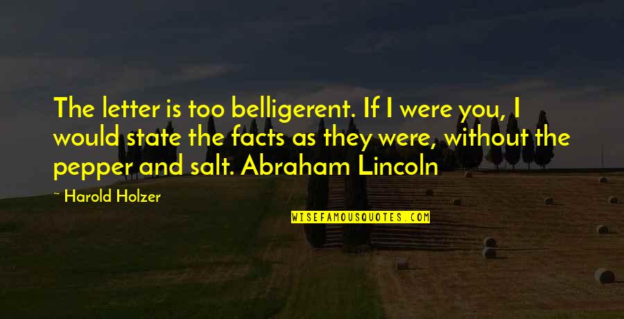 Dances With Wolves Kicking Bird Quotes By Harold Holzer: The letter is too belligerent. If I were