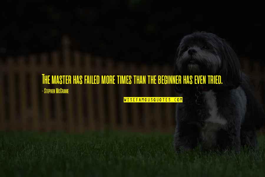 Dances With Wolves Ten Bears Quotes By Stephen McCranie: The master has failed more times than the