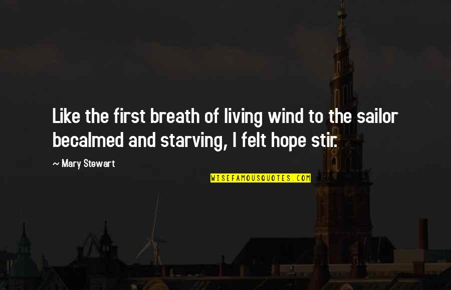 Dancing Bluebird Quotes By Mary Stewart: Like the first breath of living wind to Dancing Bluebird Quotes By Mary Stewart: Like the first breath of living wind to