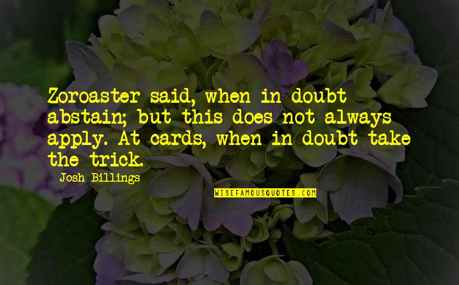Dancing Bride Quotes By Josh Billings: Zoroaster said, when in doubt abstain; but this Dancing Bride Quotes By Josh Billings: Zoroaster said, when in doubt abstain; but this