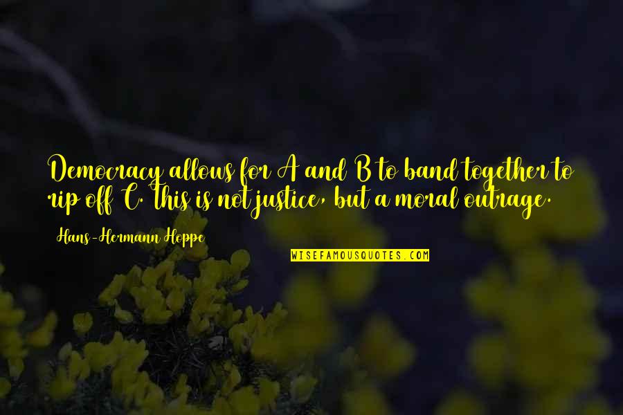 Dancing Flamenco Quotes By Hans-Hermann Hoppe: Democracy allows for A and B to band Dancing Flamenco Quotes By Hans-Hermann Hoppe: Democracy allows for A and B to band
