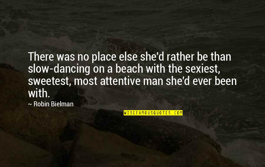 Dancing On Beach Quotes By Robin Bielman: There was no place else she'd rather be Dancing On Beach Quotes By Robin Bielman: There was no place else she'd rather be