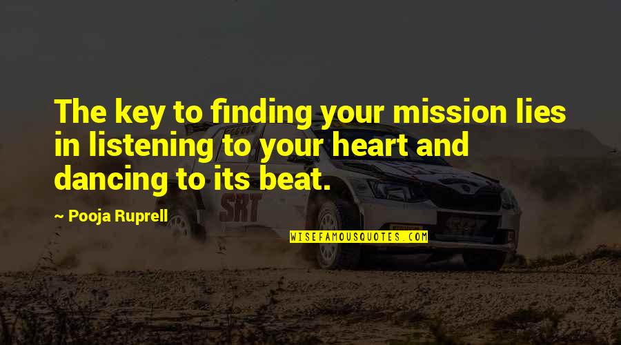 Dancing Your Heart Out Quotes By Pooja Ruprell: The key to finding your mission lies in