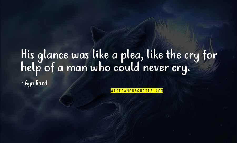 D'anconia Quotes By Ayn Rand: His glance was like a plea, like the