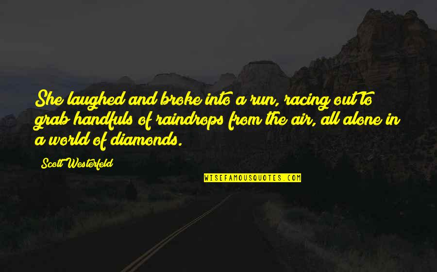 Dandamudi Rajagopal Quotes By Scott Westerfeld: She laughed and broke into a run, racing