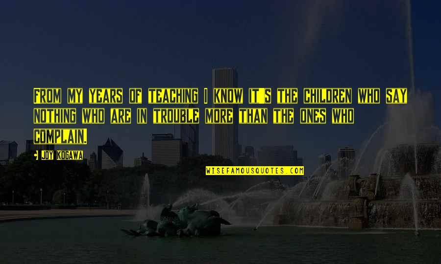 Dandrene Quotes By Joy Kogawa: From my years of teaching I know it's Dandrene Quotes By Joy Kogawa: From my years of teaching I know it's