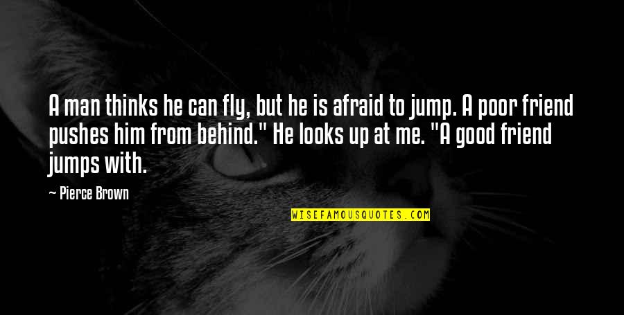 Dandy Don Quotes By Pierce Brown: A man thinks he can fly, but he Dandy Don Quotes By Pierce Brown: A man thinks he can fly, but he