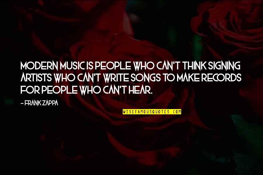 Dane Bernbach Quotes By Frank Zappa: Modern music is people who can't think signing