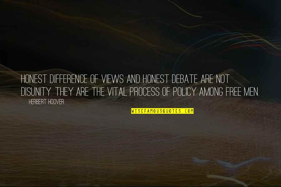 Dane Cook Retaliation Quotes By Herbert Hoover: Honest difference of views and honest debate are Dane Cook Retaliation Quotes By Herbert Hoover: Honest difference of views and honest debate are