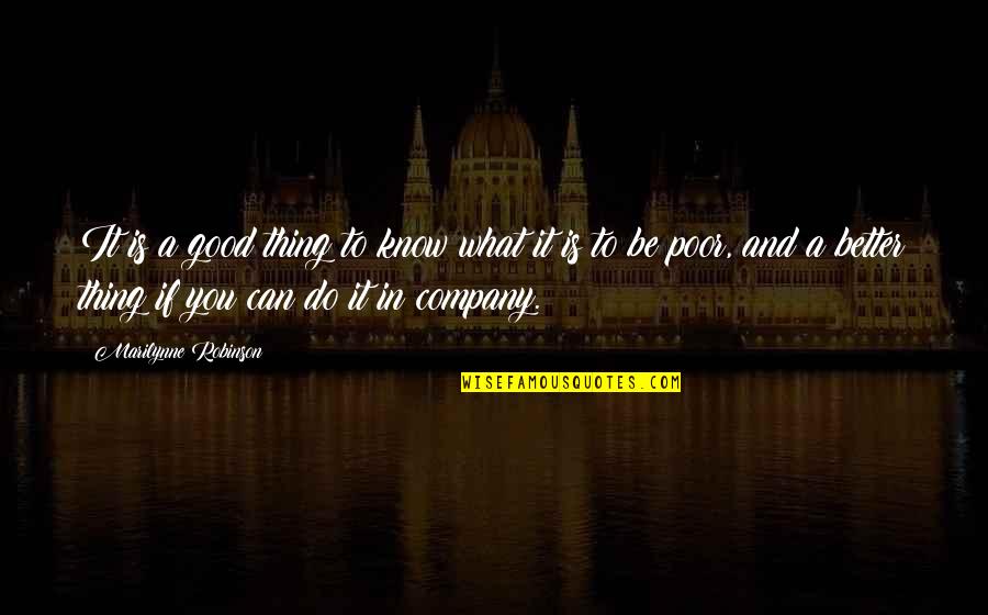 Dane Cook Step Brothers Quotes By Marilynne Robinson: It is a good thing to know what