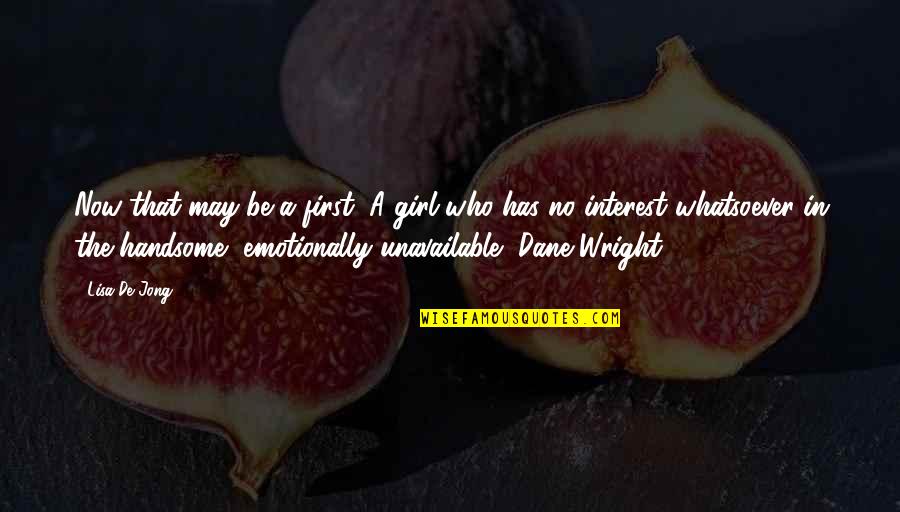 Dane De Quotes By Lisa De Jong: Now that may be a first. A girl