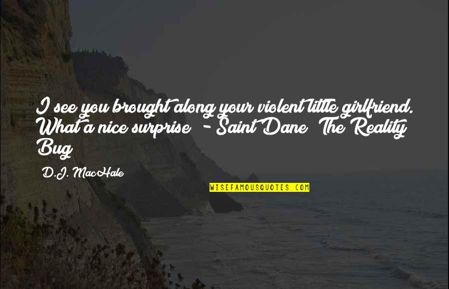 Dane Quotes By D.J. MacHale: I see you brought along your violent little
