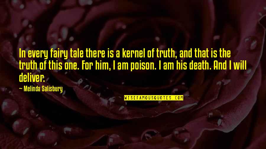 Daneault South Quotes By Melinda Salisbury: In every fairy tale there is a kernel Daneault South Quotes By Melinda Salisbury: In every fairy tale there is a kernel
