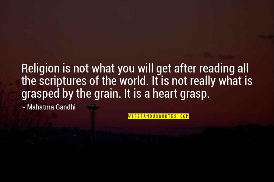 Danede Sorace Quotes By Mahatma Gandhi: Religion is not what you will get after