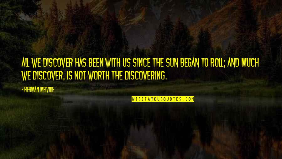 Danegeld Tax Quotes By Herman Melville: All we discover has been with us since