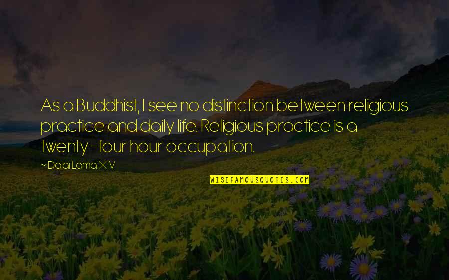 Danehower Md Quotes By Dalai Lama XIV: As a Buddhist, I see no distinction between Danehower Md Quotes By Dalai Lama XIV: As a Buddhist, I see no distinction between