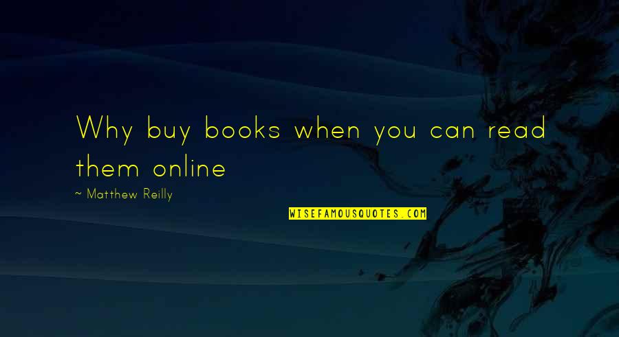 Daneliya The Voice Quotes By Matthew Reilly: Why buy books when you can read them Daneliya The Voice Quotes By Matthew Reilly: Why buy books when you can read them