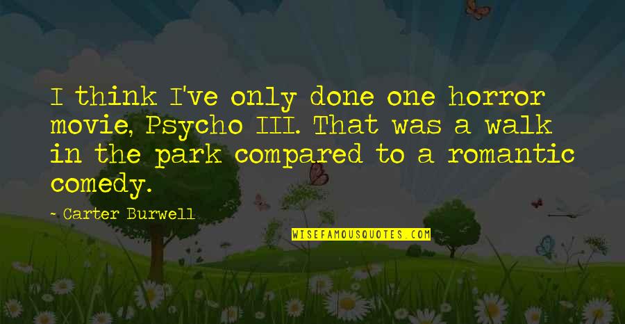 Danemark Great Quotes By Carter Burwell: I think I've only done one horror movie,