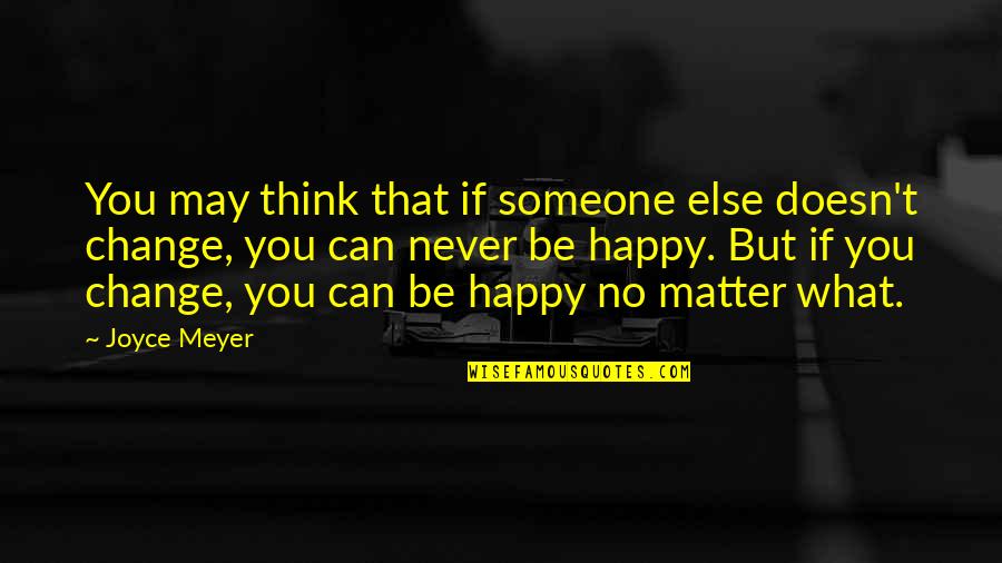 Danesco Trading Quotes By Joyce Meyer: You may think that if someone else doesn't