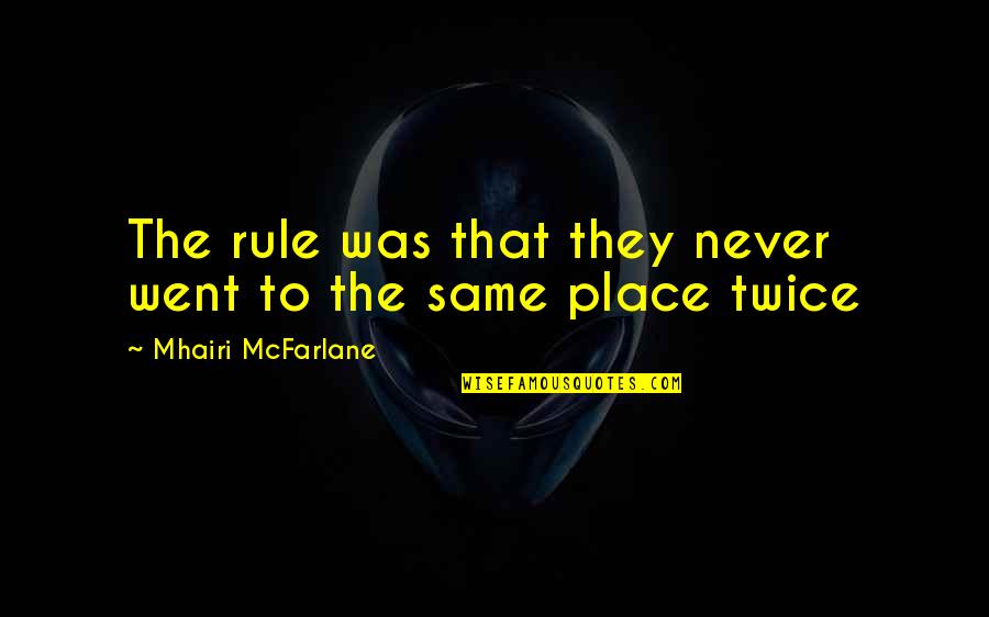 Danesco Trading Quotes By Mhairi McFarlane: The rule was that they never went to Danesco Trading Quotes By Mhairi McFarlane: The rule was that they never went to