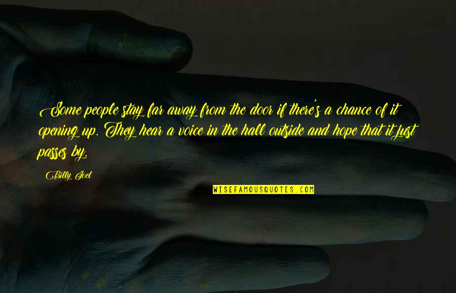 Daneydis Quotes By Billy Joel: Some people stay far away from the door