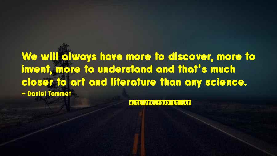 Danganronpa Junko Quotes By Daniel Tammet: We will always have more to discover, more