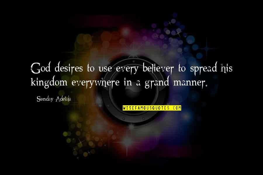 Danganronpa V3 Best Quotes By Sunday Adelaja: God desires to use every believer to spread Danganronpa V3 Best Quotes By Sunday Adelaja: God desires to use every believer to spread