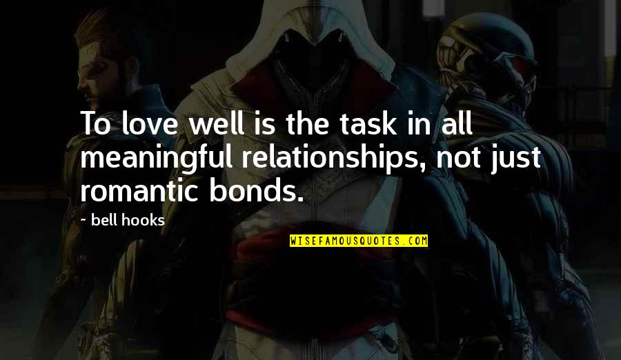 Dangelico Excel Quotes By Bell Hooks: To love well is the task in all