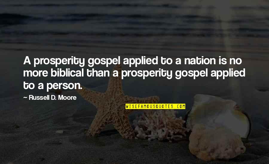 D'angelo Russell Quotes By Russell D. Moore: A prosperity gospel applied to a nation is D'angelo Russell Quotes By Russell D. Moore: A prosperity gospel applied to a nation is