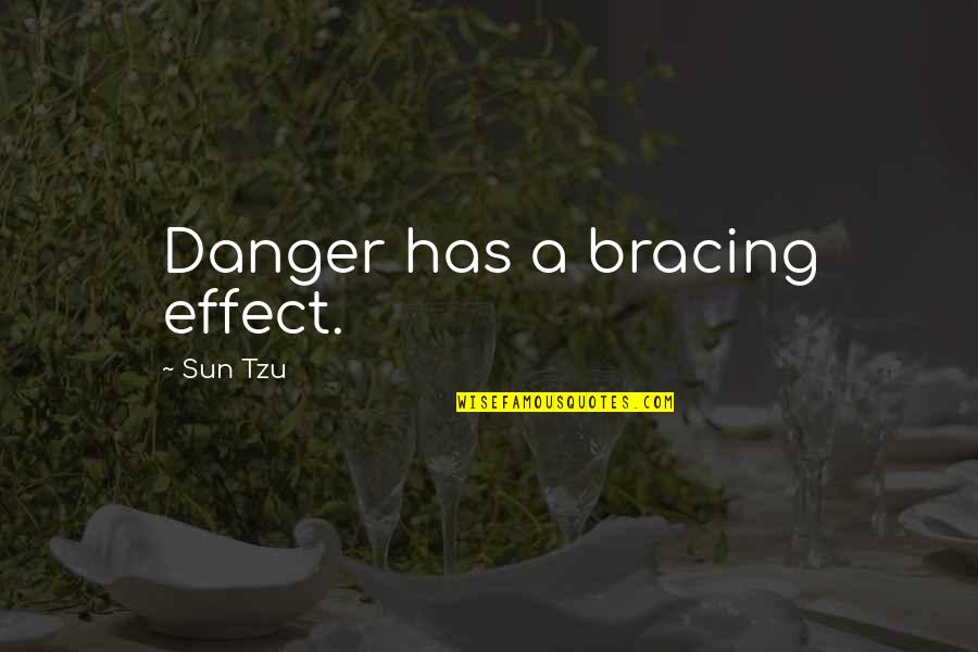 Danger Is My Business Quotes By Sun Tzu: Danger has a bracing effect.
