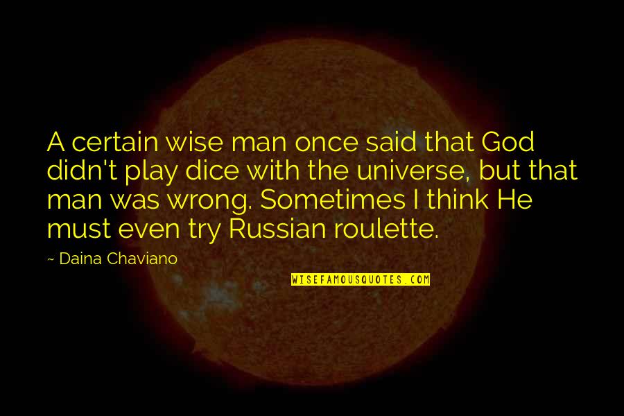 Danger Man Quotes By Daina Chaviano: A certain wise man once said that God