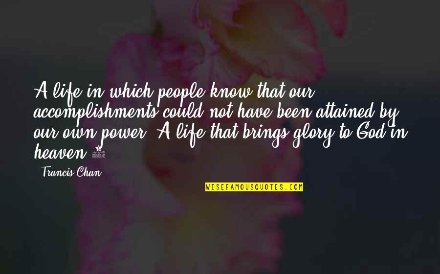 Danger Of Alcohol Quotes By Francis Chan: A life in which people know that our Danger Of Alcohol Quotes By Francis Chan: A life in which people know that our