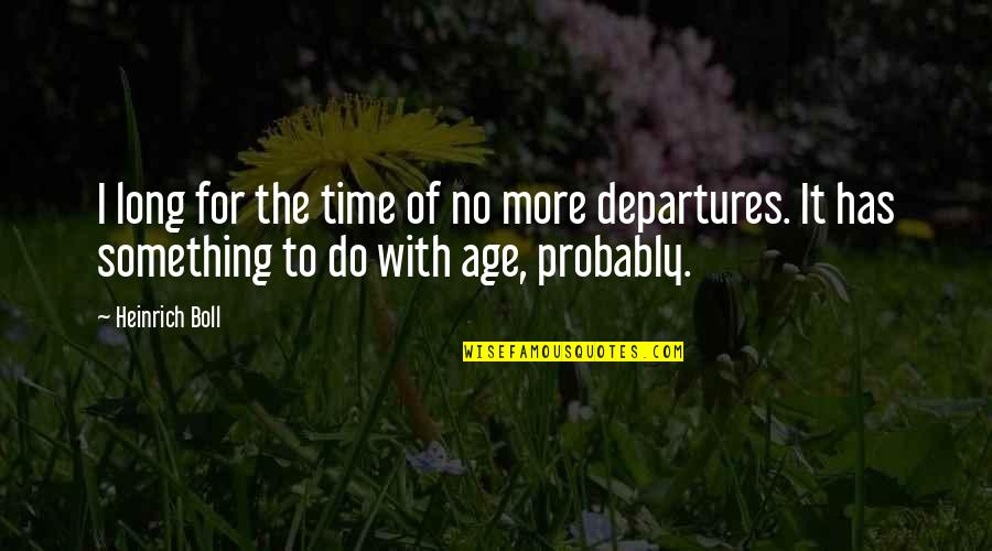 Danger Of Alcohol Quotes By Heinrich Boll: I long for the time of no more Danger Of Alcohol Quotes By Heinrich Boll: I long for the time of no more