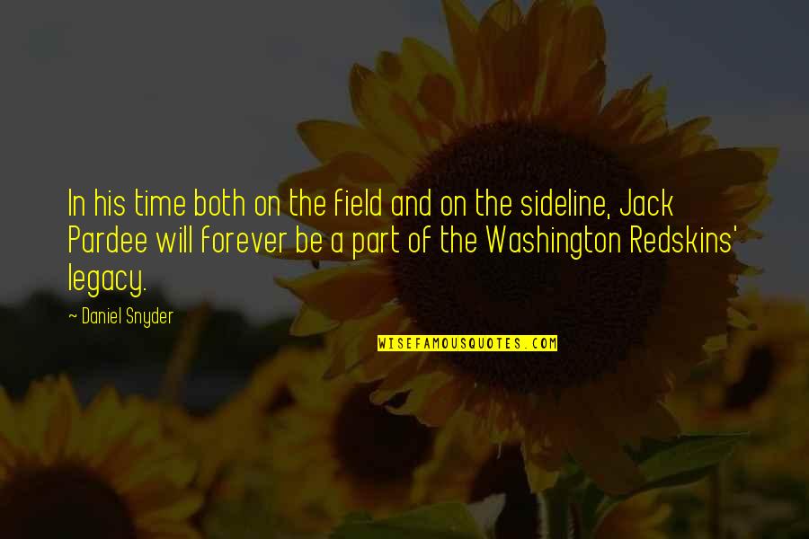 Danger To Inner Liberty Quotes By Daniel Snyder: In his time both on the field and Danger To Inner Liberty Quotes By Daniel Snyder: In his time both on the field and