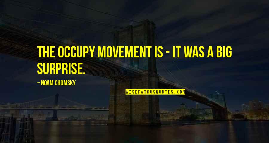 Dangerhouse Records Quotes By Noam Chomsky: The Occupy movement is - it was a Dangerhouse Records Quotes By Noam Chomsky: The Occupy movement is - it was a