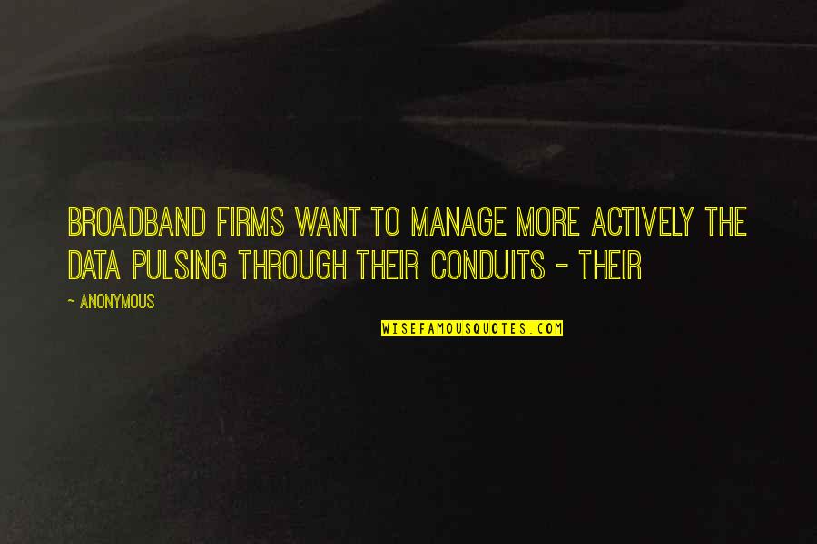 Dangerous Ground Quotes By Anonymous: Broadband firms want to manage more actively the Dangerous Ground Quotes By Anonymous: Broadband firms want to manage more actively the