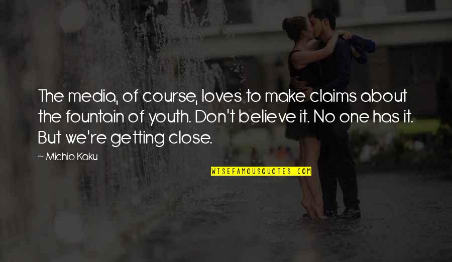 Dangerous Liaisons Movie Quotes By Michio Kaku: The media, of course, loves to make claims Dangerous Liaisons Movie Quotes By Michio Kaku: The media, of course, loves to make claims