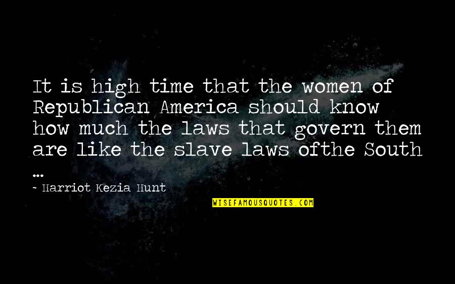 Dangerous Stunts Quotes By Harriot Kezia Hunt: It is high time that the women of