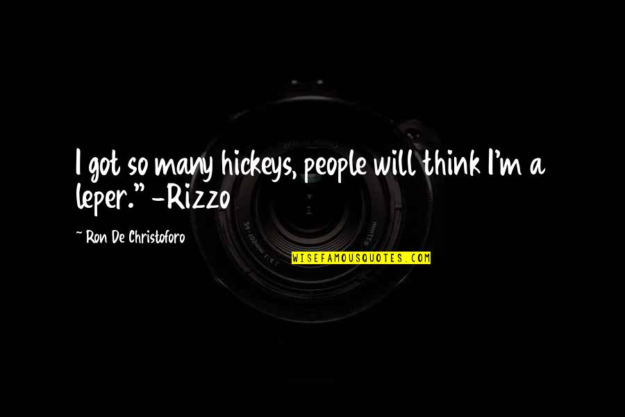 Dangers Of Adhd Medications Quotes By Ron De Christoforo: I got so many hickeys, people will think Dangers Of Adhd Medications Quotes By Ron De Christoforo: I got so many hickeys, people will think