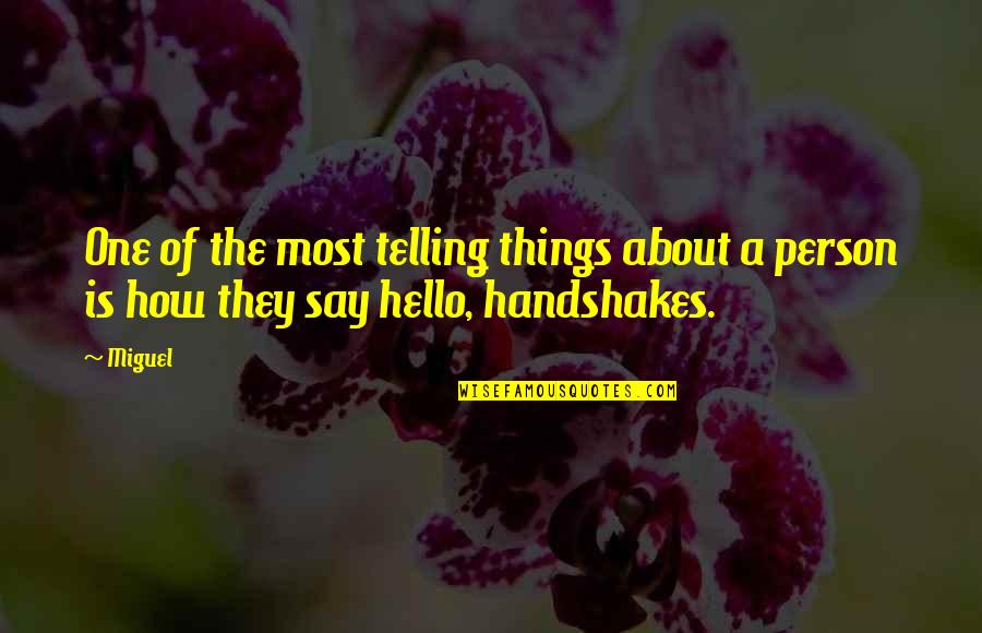 Dangkal Maksud Quotes By Miguel: One of the most telling things about a