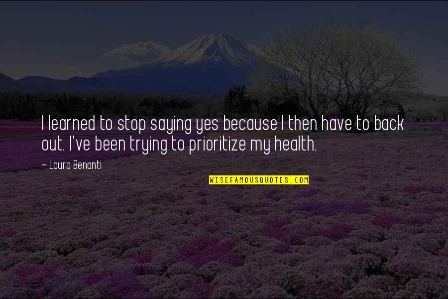 Dangkalan Quotes By Laura Benanti: I learned to stop saying yes because I Dangkalan Quotes By Laura Benanti: I learned to stop saying yes because I