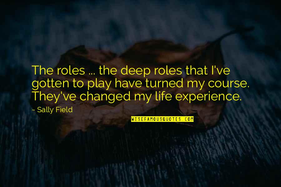 Dangle Cross Quotes By Sally Field: The roles ... the deep roles that I've