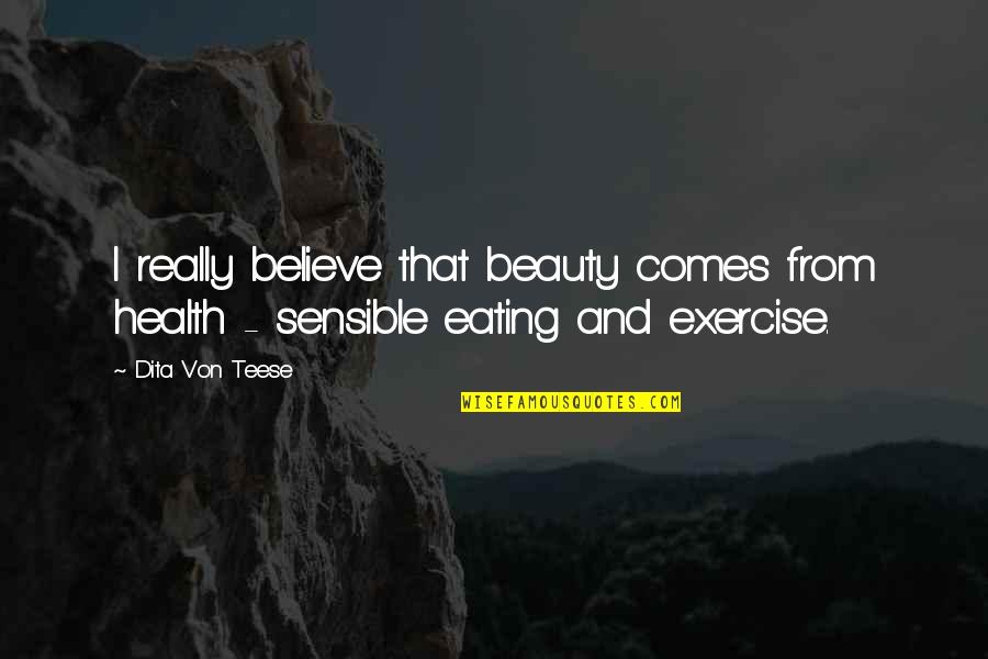 Daniel Bedingfield Quotes By Dita Von Teese: I really believe that beauty comes from health