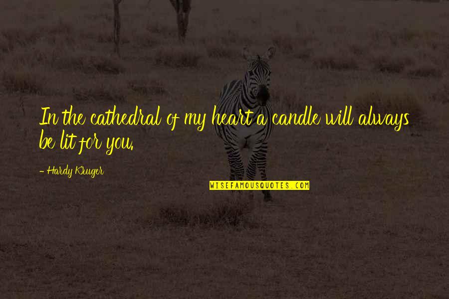 Daniel Boone Quotes Quotes By Hardy Kruger: In the cathedral of my heart a candle