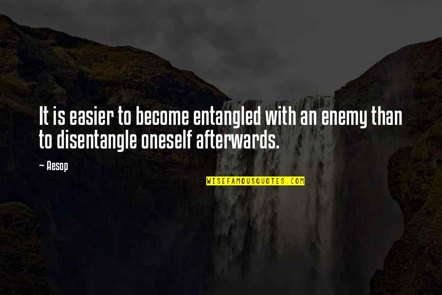 Daniel Covey Quotes By Aesop: It is easier to become entangled with an