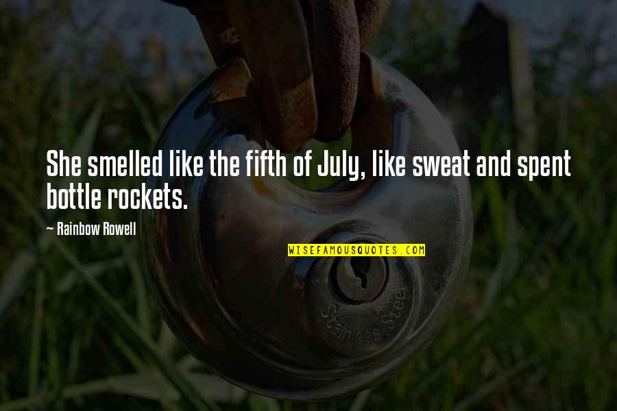 Daniel Drew Quotes By Rainbow Rowell: She smelled like the fifth of July, like