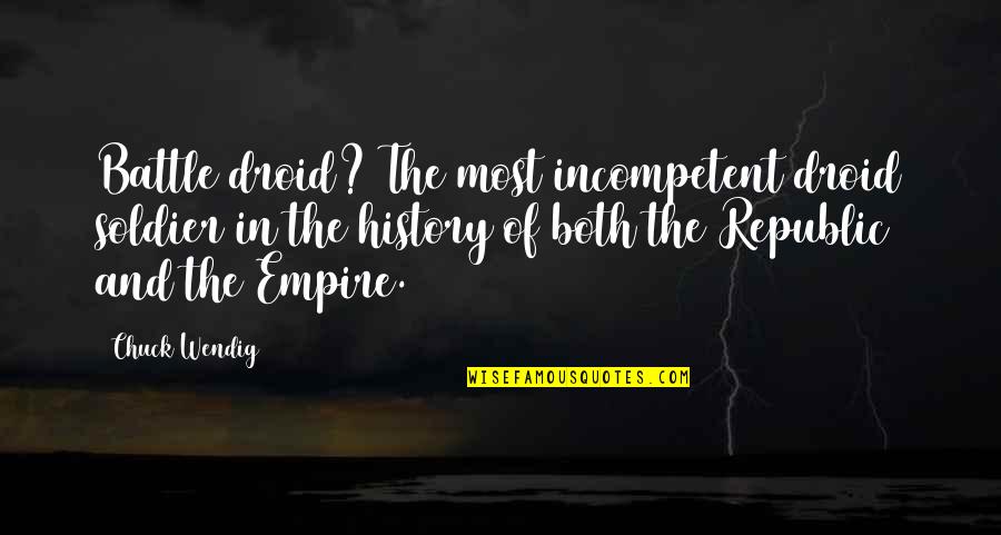 Daniel Ezra Quotes By Chuck Wendig: Battle droid? The most incompetent droid soldier in
