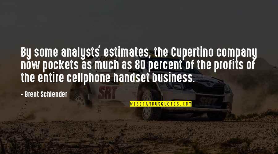 Daniel Garfinkel Quotes By Brent Schlender: By some analysts' estimates, the Cupertino company now Daniel Garfinkel Quotes By Brent Schlender: By some analysts' estimates, the Cupertino company now